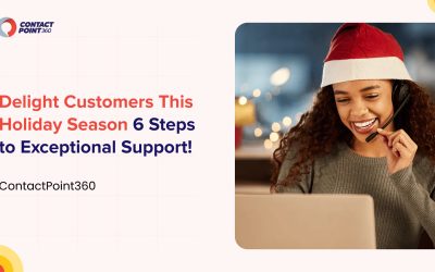 Mastering Holiday Time Customer Support: 6 Steps to Elevate the Customer Experience