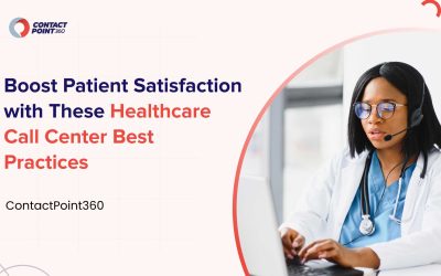 Boost Patient Satisfaction with These Healthcare Call Center Best Practices